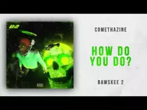 Comethazine - How Do You Do?